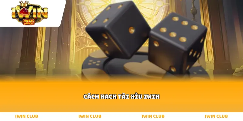 Cách hack Tài xỉu IWIN