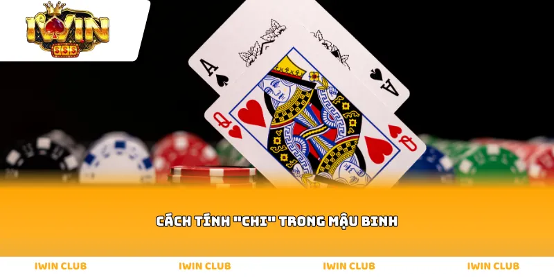 Cách tính Chi trong mậu binh