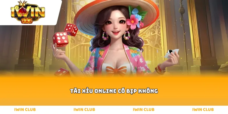 Tài Xỉu Online Có Bịp Không