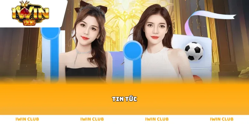 Tin Tức IWIN
